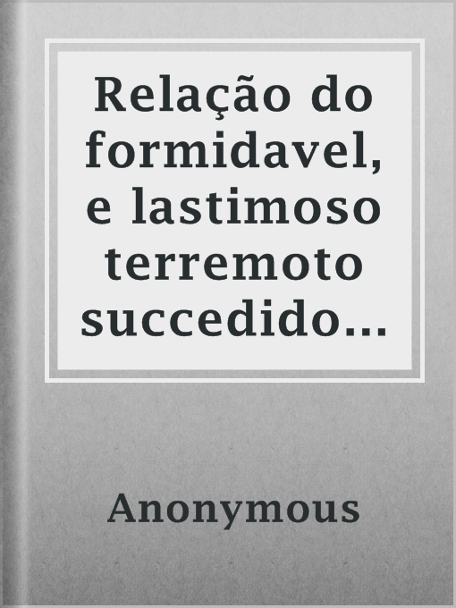 Imagen de portada para Relação do formidavel, e lastimoso terremoto succedido no Reino de Valença